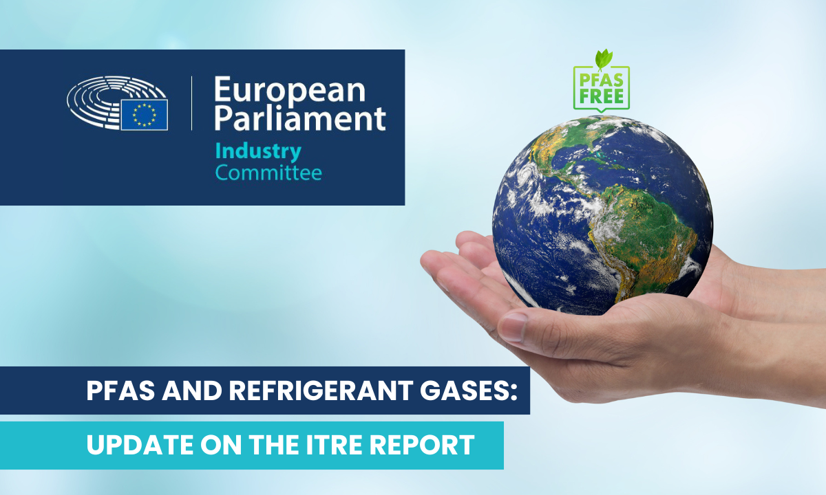 PFAS and Refrigerant Gases: Update on the ITRE Report